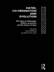 Hayek, Co-ordination and Evolution: His Legacy in Philosophy, Politics, Economics and the History of Ideas book cover