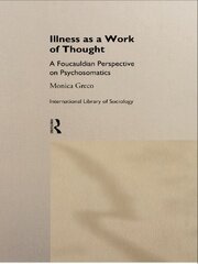 Illness as a Work of Thought: A Foucauldian Perspective on Psychosomatics book cover