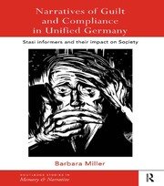 Narratives of Guilt and Compliance in Unified Germany: Stasi Informers and their Impact on Society book cover