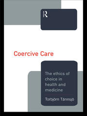 Coercive Care: Ethics of Choice in Health & Medicine book cover