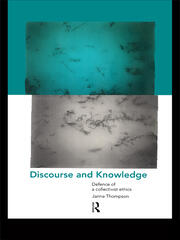 Discourse and Knowledge: Defence of a Collectivist Ethics book cover