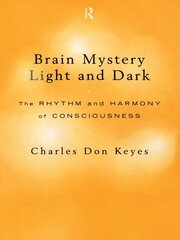 Brain Mystery Light and Dark: The Rhythm and Harmony of Consciousness book cover
