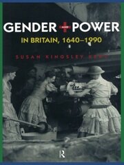 Gender and Power in Britain 1640-1990 book cover