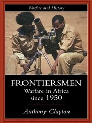 Frontiersmen: Warfare In Africa Since 1950 book cover