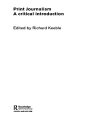 Print Journalism: A Critical Introduction book cover