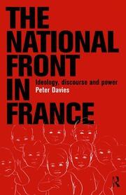 The National Front in France: Ideology, Discourse and Power book cover
