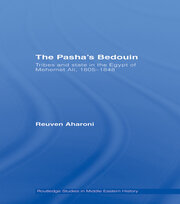 The Pasha's Bedouin: Tribes and State in the Egypt of Mehemet Ali, 1805-1848 book cover