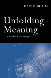 Unfolding Meaning: A Weekend of Dialogue with David Bohm book cover