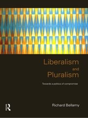 Liberalism and Pluralism: Towards a Politics of Compromise book cover