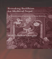 Remaking Buddhism for Medieval Nepal: The Fifteenth-Century Reformation of Newar Buddhism book cover