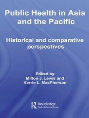 Public Health in Asia and the Pacific: Historical and Comparative Perspectives book cover