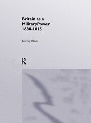 Britain As A Military Power, 1688-1815 book cover