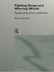 Fighting Songs and Warring Words: Popular Lyrics of Two World Wars book cover