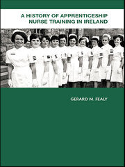 A History of Apprenticeship Nurse Training in Ireland book cover