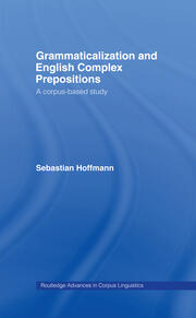 Grammaticalization and English Complex Prepositions: A Corpus-based Study book cover