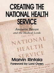 Creating the National Health Service: Aneurin Bevan and the Medical Lords book cover