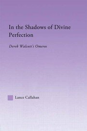 In the Shadows of Divine Perfection: Derek Walcott's Omeros book cover