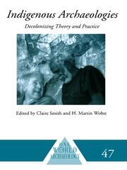 Indigenous Archaeologies: Decolonising Theory and Practice book cover