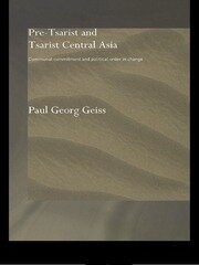 Pre-tsarist and Tsarist Central Asia: Communal Commitment and Political Order in Change book cover