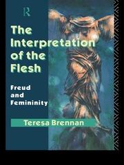 The Interpretation of the Flesh: Freud and Femininity book cover