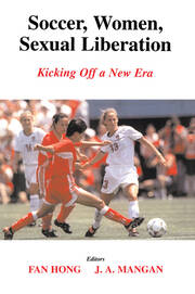 Soccer, Women, Sexual Liberation: Kicking off a New Era book cover