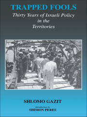 Trapped Fools: Thirty Years of Israeli Policy in the Territories book cover