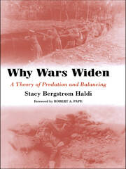 Why Wars Widen: A Theory of Predation and Balancing book cover