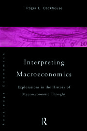 Interpreting Macroeconomics: Explorations in the History of Macroeconomic Thought book cover