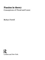 Passion in Theory: Conceptions of Freud and Lacan book cover