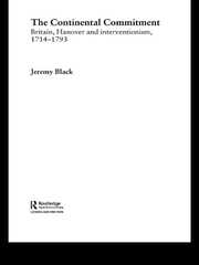 The Continental Commitment: Britain, Hanover and Interventionism 1714-1793 book cover