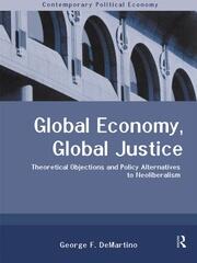 Global Economy, Global Justice: Theoretical and Policy Alternatives to Neoliberalism book cover