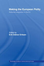 Making The European Polity: Reflexive integration in the EU book cover