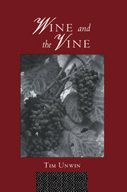 Wine and the Vine: An Historical Geography of Viticulture and the Wine Trade book cover