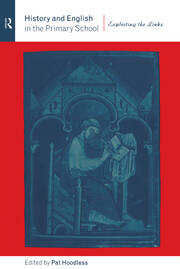 History and English in the Primary School: Exploiting the Links book cover