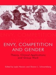 Envy, Competition and Gender: Theory, Clinical Applications and Group Work book cover