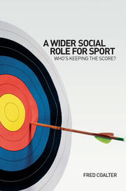 A Wider Social Role for Sport: Who's Keeping the Score? book cover