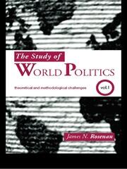 The Study of World Politics: Volume 1: Theoretical and Methodological Challenges book cover