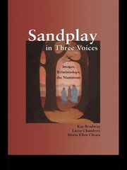 Sandplay in Three Voices: Images, Relationships, the Numinous book cover