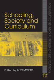 Schooling, Society and Curriculum book cover