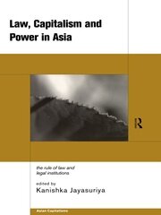 Law, Capitalism and Power in Asia: The Rule of Law and Legal Institutions book cover
