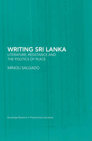 Writing Sri Lanka: Literature, Resistance & the Politics of Place book cover