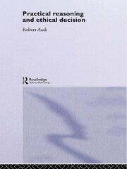 Practical Reasoning and Ethical Decision book cover