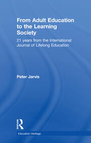 From Adult Education to the Learning Society: 21 Years of the International Journal of Lifelong Education book cover