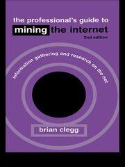 The Professional's Guide to Mining the Internet: Infromation Gathering and Research on the Net book cover