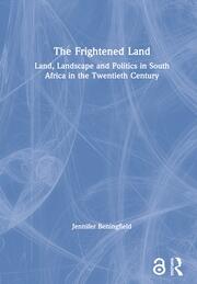 The Frightened Land: Land, Landscape and Politics in South Africa in the Twentieth Century book cover