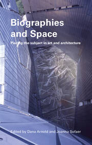 Biographies & Space: Placing the Subject in Art and Architecture book cover
