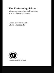 The Performing School: Managing teaching and learning in a performance culture book cover