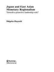 Japan and East Asian Monetary Regionalism: Towards a Proactive Leadership Role? book cover