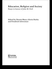 Education, Religion and Society: Essays in Honour of John M. Hull book cover