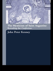 The Mysticism of Saint Augustine: Re-Reading the Confessions book cover